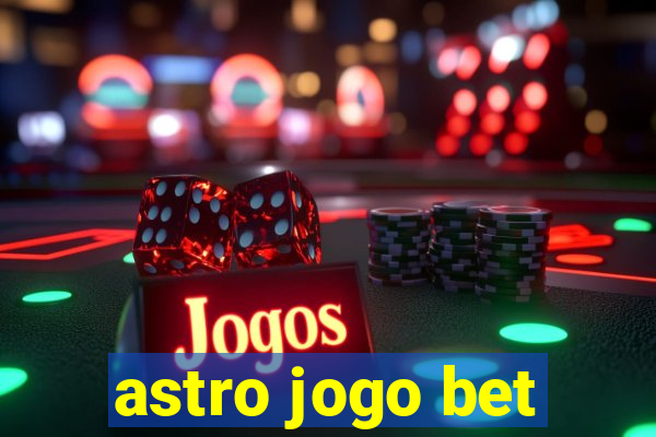 astro jogo bet